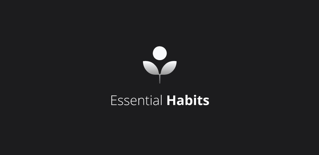 Essential Habits